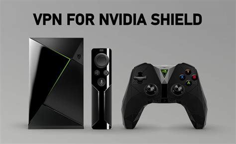 how to use vpn on nvidia shield